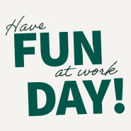 6th Annual Have Fun at Work Day